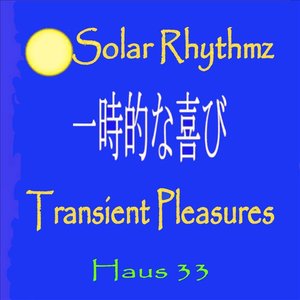 Transient Pleasures