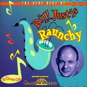 Raunchy: The Very Best of Bill Justis