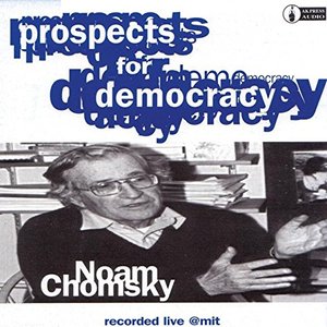 Prospects For Democracy (Live at MIT)