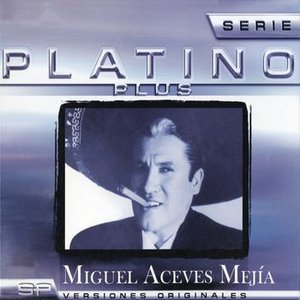 Serie Platino Plus Miguel Aceves Mejia