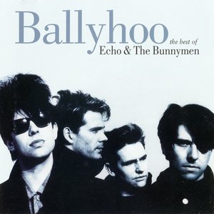 Ballyhoo (The Best Of Echo & The Bunnymen)