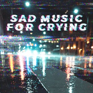 Sad Music For Crying