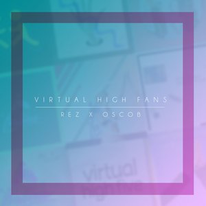 Virtual High Fans*