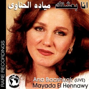 Ana Baashaak — Mayada el Hennawy | Last.fm