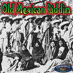 Old Mexican Riddim