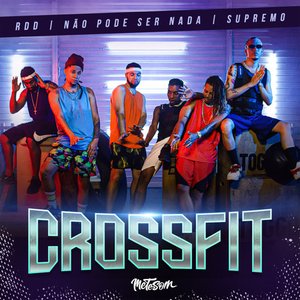 Crossfit (feat. Não Pode Ser Nada & Supremo) - Single