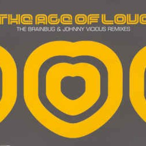 The Age of Love (The Brainbug & Johnny Vicious Remixes)