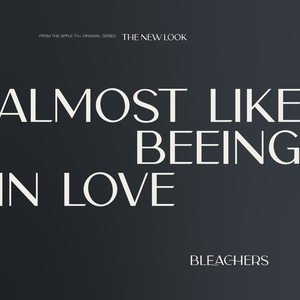 Bleachers - Almost Like Being In Love Lyrics - Zortam Music