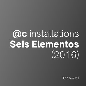 Installations: Seis Elementos