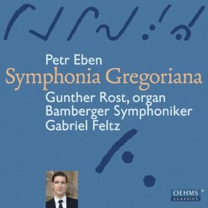 Eben: Organ Concerto No. 1, "Symphonia Gregoriana"