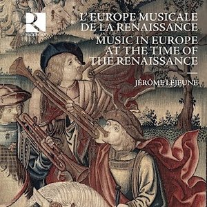 L'Europe Musicale De La Renaissance / Music In Europe At The Time Of The Renaissance