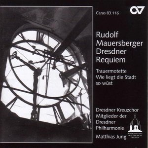 Mauersberger, R.: Dresdner Requiem / Tiefe Glocke Der Dresdner Kreuzkirche / Wie Liegt Die Stadt So Wust