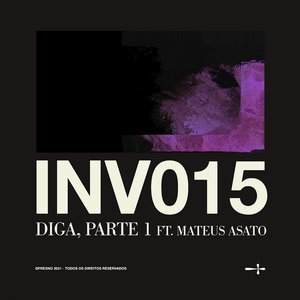 INV015: DIGA, PARTE 1 (feat. Mateus Asato) - Single