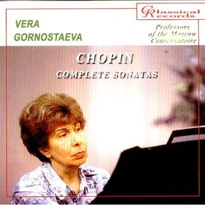 Vera Gornostaeva Plays Complete Chopin Sonatas