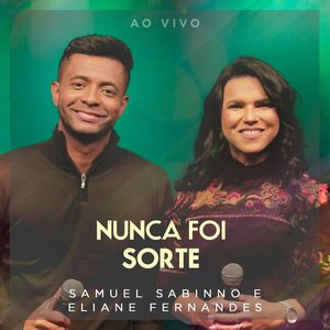 Nunca Foi Sorte (Ao Vivo)