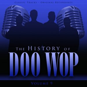 The History of Doo Wop, Vol. 9 (50 Unforgettable Doo Wop Tracks)