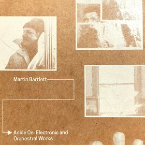 Ankle On: Electronic & Orchestral Works