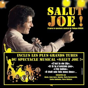 Salut Joe ! (D'après le spectacle musical de Philippe Hersen)