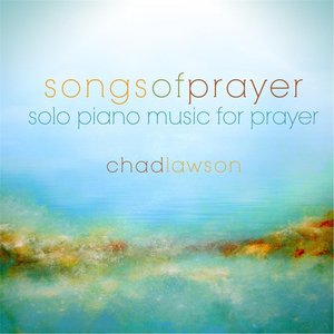 Songs of Prayer - Solo Piano Music for Prayer