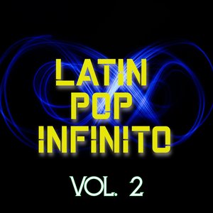 Latin Pop Infinito Vol. 2