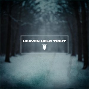 HEAVEN HELD TIGHT