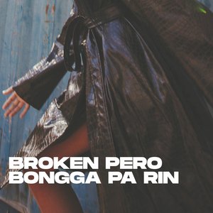 broken pero bongga pa rin