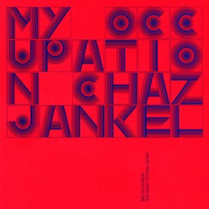 My Occupation 'The Music Of Chaz Jankel'