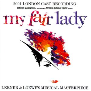 My Fair Lady - 2001 London Cast Recording