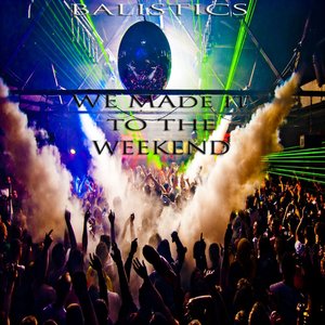 We Made It to the Weekend