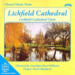 Alpha Collection Vol 8: Choral Music From Lichfield Cathedral