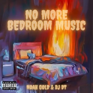 NO MORE BEDROOM MUSIC (feat. Dj Dt)