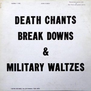Death Chants, Breakdowns & Military Waltzes