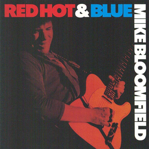 Mike Bloomfield - Red Hot & Blu - Zortam Music