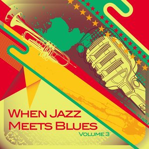 When Jazz Meets Blues, Vol. 3