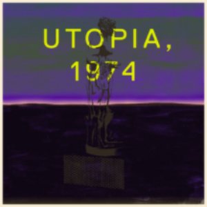 Utopia, 1974