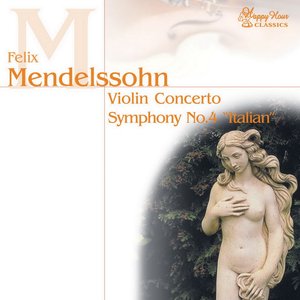 Felix Mendelssohn Bartholdy: Violin Concerto, Symphony No.4 : Italian
