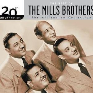 The Best Of The Mills Brothers 20th Century Masters The Millennium Collection