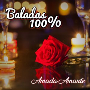 Baladas 100%: Amada Amante