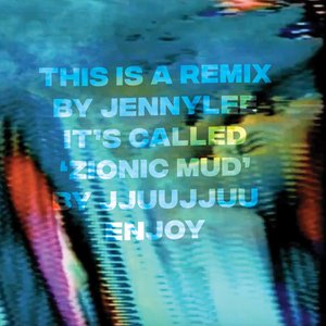 Zionic Mud (Jennylee Remix)