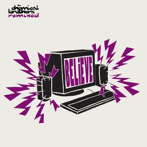 Believe: The Chemical Brothers Remixed