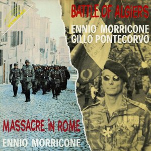 Massacre In Rome / Battle Of Algiers