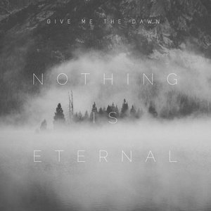 Nothing is Eternal