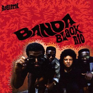 Rebirth: Banda Black Rio
