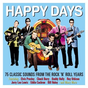 Happy Days - 75 Classics Sounds from the Rock 'N' Roll Years
