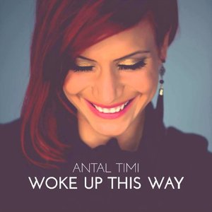 Woke Up This Way