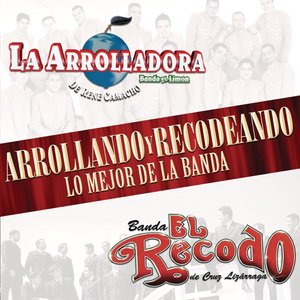 Arrollando y Recodeando - Lo Mejor de la Banda