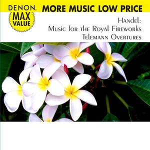 Handel: Music for the Royal Fireworks - Telemann: Overtures