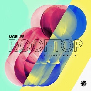 Mobilee Rooftop Summer Vol. 3