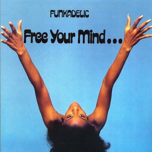 Free Your Mind… and Your Ass Will Follow