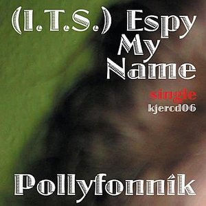 (I.T.S.) Espy My Name